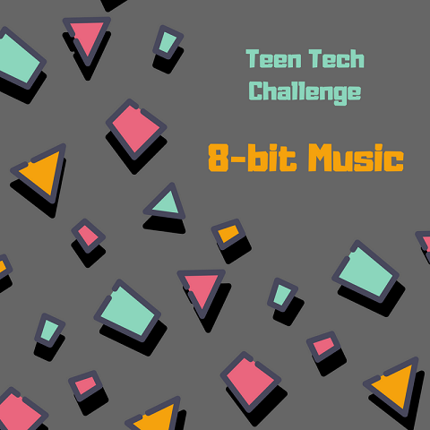 Teen Tech Challenge: 8-bit Music – Teen Legion at WPL