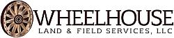 Wheelhouse Land & Field Services, LLC