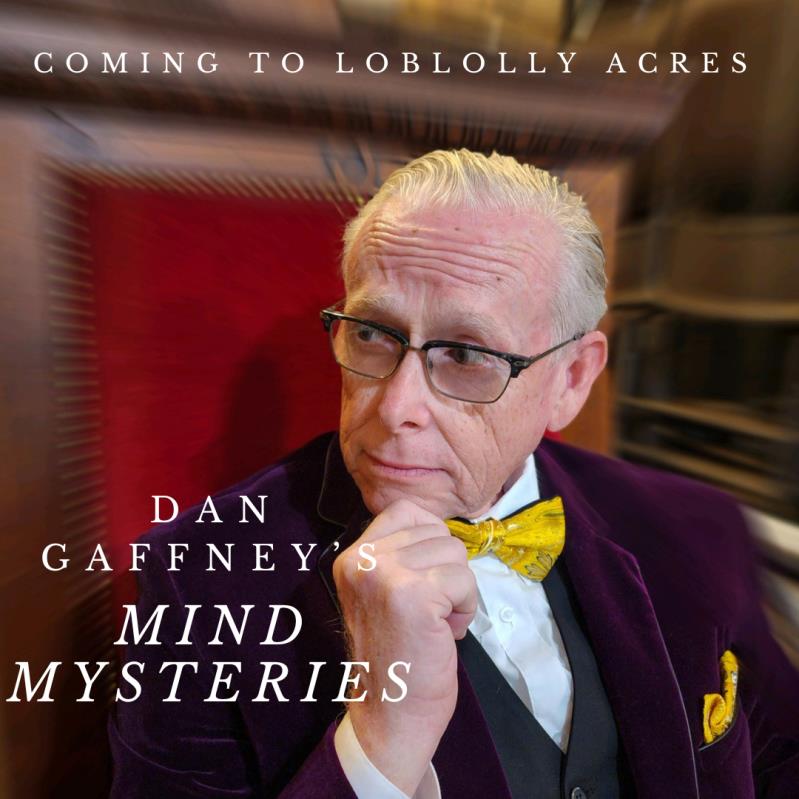 Dan Gaffney's "Mind Mysteries" & Dinner at Loblolly Acres