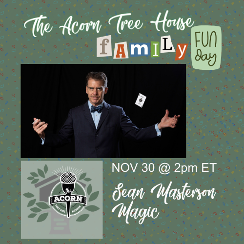 The Acorn Tree House presents Sean Masterson Magic