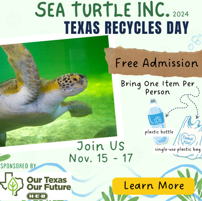 Texas Recycles Day at Sea Turtle Inc.