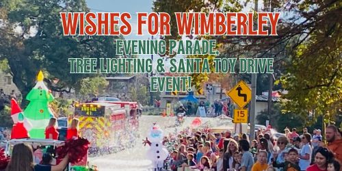 Wishes for Wimberley Parade, Tree Lighting & Toy Drive